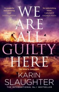 We Are All Guilty Here – de Karin Slaughter